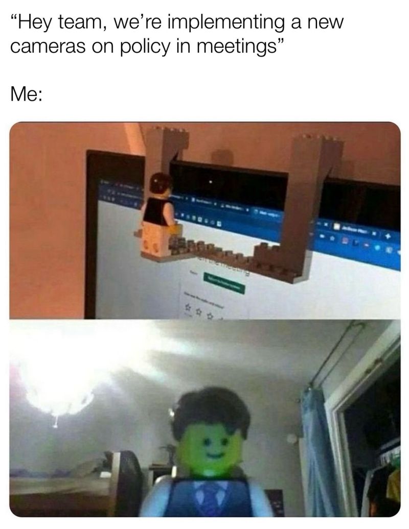Meme about "cameras on" work policy